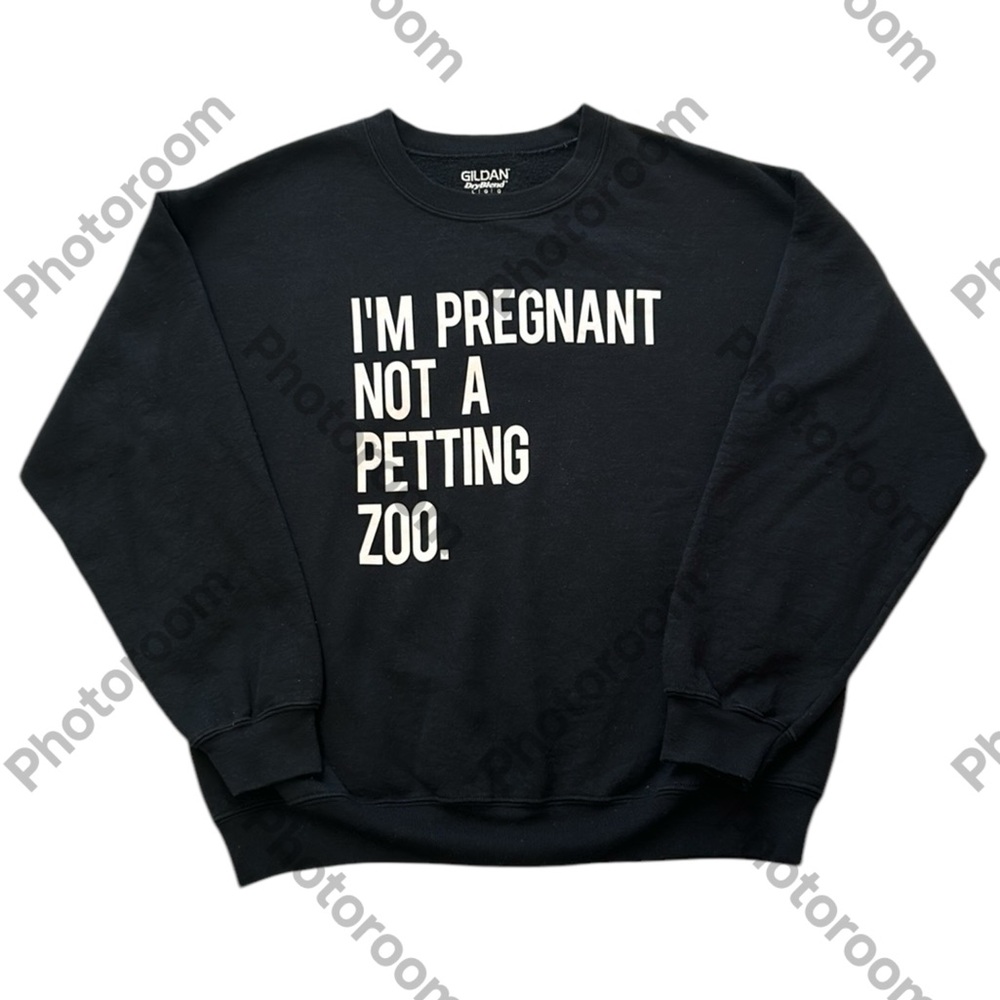 “I’M PREGNANT NOT A PETTING ZOO”‎ Sweater Crewneck Pullover Funny Black/White L